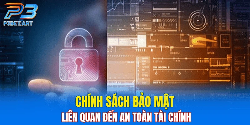 Chính sách bảo mật liên quan đến an toàn tài chính