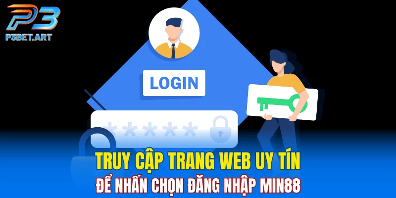 Truy cập trang web uy tín để nhấn chọn đăng nhập P3BET